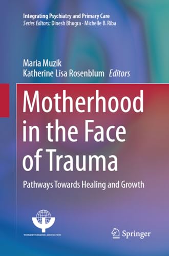 medical/nursing/motherhood-in-the-face-of-trauma-pathways-towards-healing-and-growth-9783319880914