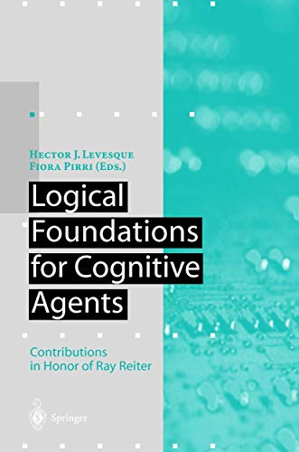 medical/psychiatry/logical-foundations-for-cognitive-agents-contributions-in-honor-of-ray-reiter-9783540660125