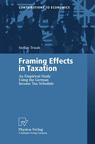 technical//framing-effects-in-taxation-an-empirical-study-using-the-german-income-tax-schedule-contributions-to-economics--9783790812404