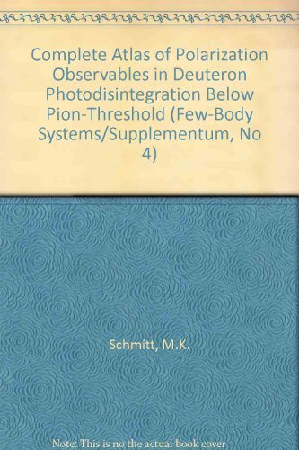 technical/general/complete-atlas-of-polarization-observables-in-deuteron-photodisintegration-below-pion-threshold-few-body-systems-supplementum-no-4--9780387823201