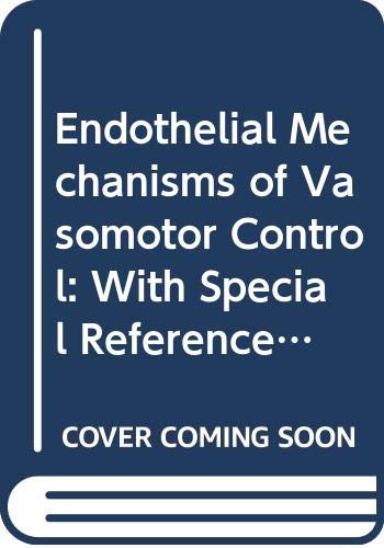 medical/endocrinology/endothelial-mechanisms-of-vasomotor-control-with-special-reference-to-the-coronary-circulation-9780387913926
