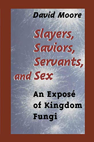 technical//slayers-saviors-servants-and-sex-an-expose-of-kingdom-fungi-9780387950983