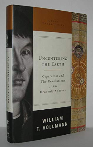technical//uncentering-the-earth-copernicus-and-the-revolution-of-the-heavenly-spheres-great-discoveries--9780393059694
