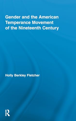 technical//gender-and-the-american-temperance-movement-of-the-nineteenth-century-9780415963121