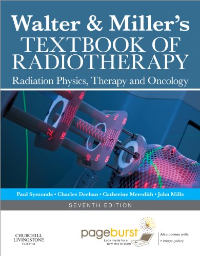 medical/oncology/walter-and-miller-s-textbook-of-radiotherapy-radiation-physics-therapy-and-oncology-9780443074868