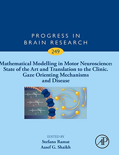 technical/mathematics/mathematical-modelling-in-motor-neuroscience-state-of-the-art-and-translation-to-the-clinic-gaze-orienting-mechanisms-and-disease-volume-249-9780444642547