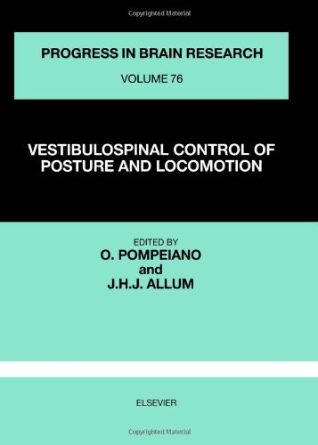 VESTIBULOSPINAL CONTROL OF POSTURE AND LOCOMOTION, VOLUME 76 (PROGRESS IN medical/radiology/vestibulospinal-control-of-posture-and-locomotion-volume-76-progress-in-9780444809766