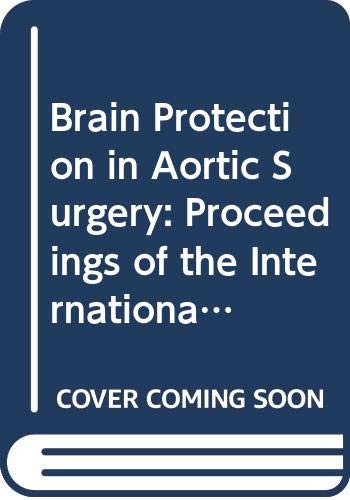 medical/surgery/brain-protection-in-aortic-surgery-9780444824929
