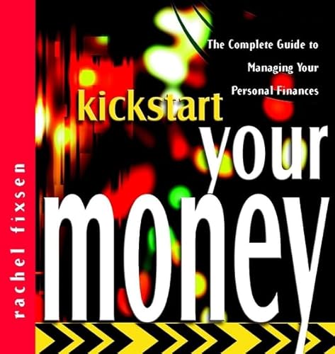 technical/management/kickstart-your-money-the-complete-guide-to-managing-your-personal-finances-the-kickstart-series--9780470843666