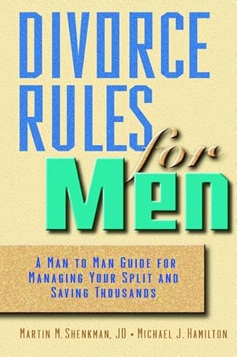 technical/management/divorce-rules-for-men-a-man-to-man-guide-for-managing-your-split-and-saving-thousands-9780471360292