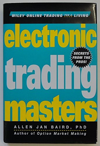 technical/management/electronic-trading-masters-secrets-from-the-pros-wiley-online-trading-for-a-living--9780471401933