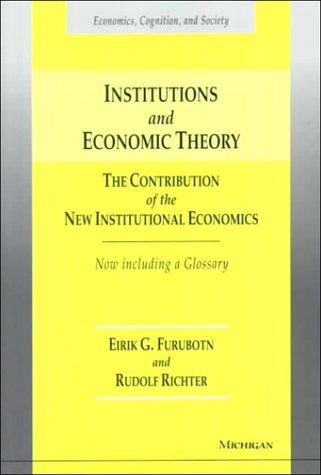 technical//institutions-and-economic-theory-the-contribution-of-the-new-institutional-economics-economics-cognition-society-the-contribution-of-the-new-in-9780472086801