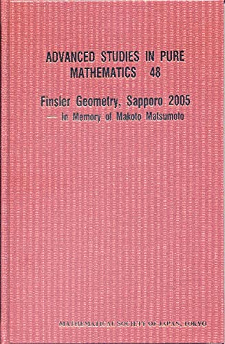 technical/mathematics/finsler-geometry-sapporo-2005----in-memory-of-makoto-matsumoto-advanced-studies-in-pure-mathematics-vol-48-9784931469426