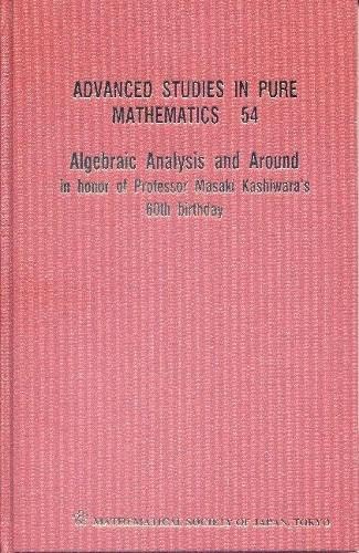 technical/mathematics/algebraic-analysis-and-around-in-honor-of-professor-masaki-kashiwara-s-60th-birthday-vol-54-9784931469518