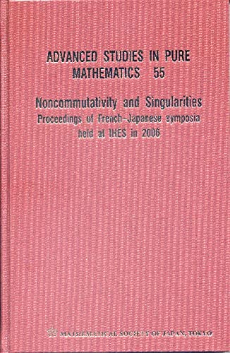 technical/mathematics/noncommutativity-and-singularities-proceedings-of-french---japanese-symposia-held-at-ihes-in-2006-advanced-studies-in-pure-mathematics-vol-55-9784931469549