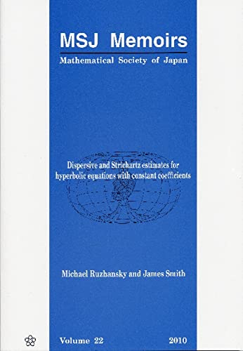 technical/mathematics/dispersive-and-strichartz-estimates-for-hyperbolic-equations-with-constant-coefficients-vol-22-mathematical-society-of-japan-memoirs-vol-22-9784931469570