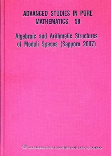 technical/mathematics/algebraic-and-arithmetic-structures-of-moduli-spaces-sapporo-2007-advanced-studies-in-pure-mathematics-vol-58-9784931469594