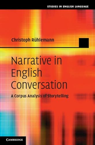 technical//narrative-in-english-conversation-a-corpus-analysis-of-storytelling-9780521196987