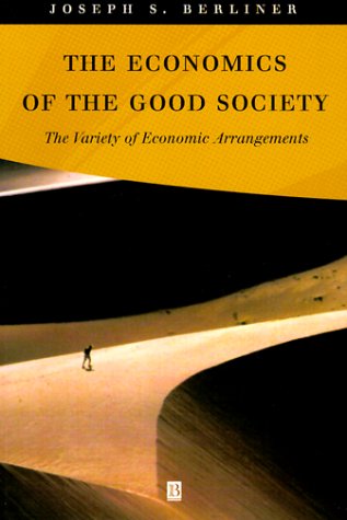 technical//the-economics-of-the-good-society-the-variety-of-economic-arrangements-9780631208297