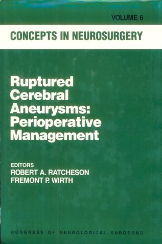 RUPTURED CEREBRAL ANEURYSMS : PERIOPERATIVE MANAGEMENT (CONCEPTS IN NEUROSURGERY, VOL. 6) (CONCEPTS IN NEUROSURGERY ; V. 6) medical/neuro-surgery/ruptured-cerebral-aneurysms-perioperative-management-concepts-in-neurosurgery-vol-6-concepts-in-neurosurgery-v-6--9780683091991