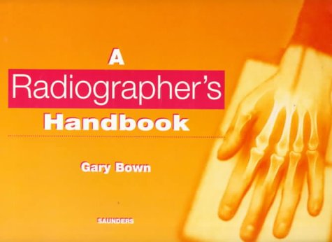 A RADIOGRAPHER'S HANDBOOK medical/radiology/a-radiographer-s-handbook-9780702021664