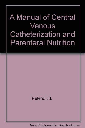 medical/psm/a-manual-of-central-venous-catheterization-and-parenteral-nutrition-9780723605492
