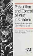 PREVENTION AND CONTROL OF PAIN IN CHILDREN: A MANUAL FOR HEALTH CARE PROFESSIONALS medical/pediatrics/prevention-and-control-of-pain-in-children-a-manual-for-health-care-professionals-9780727911780