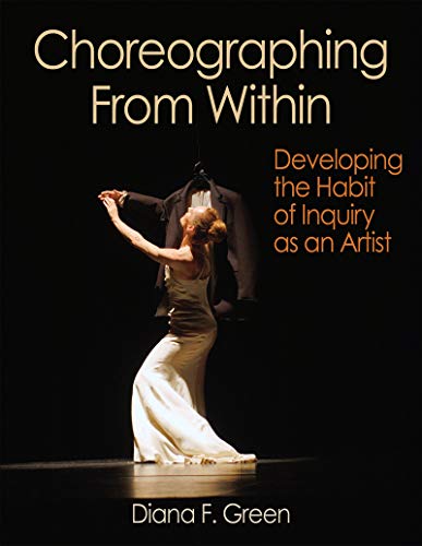 medical/sports-medicine/choreographing-from-within-developing-the-habit-of-inquiry-as-an-artist-9780736076197