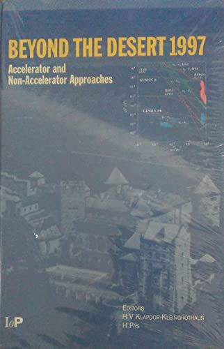 technical/general/beyond-the-desert-1997-accelerator-and-non-accelerator-approaches---proce-9780750304894