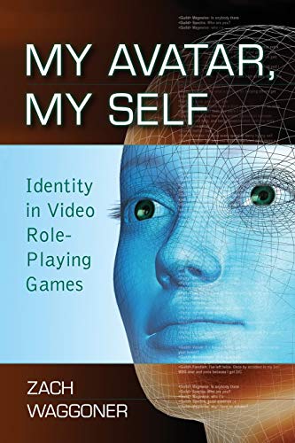 technical//my-avatar-my-self-identity-in-video-role-playing-games-9780786441099