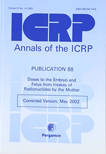 technical/physics-and-astronomy/doses-to-the-embryo-and-fetus-from-intakes-of-radionuclides-by-the-mother-annals-of-the-icrp-v-31-1-3-9780080441412