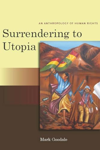 technical//surrendering-to-utopia-an-anthropology-of-human-rights-9780804762137