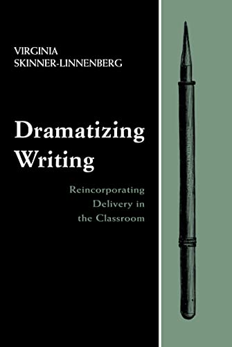 technical//dramatizing-writing-reincorporating-delivery-in-the-classroom-9780805827903