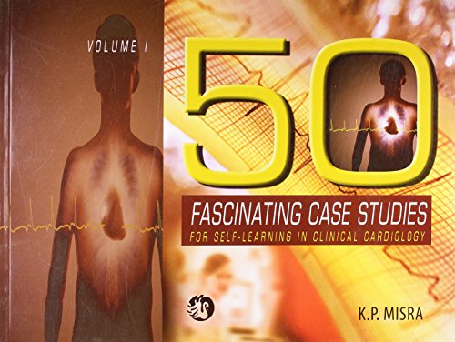 50 FASCINATING CASE STUDIES FOR SELF LEARNING IN CLINICAL CARDIOLOGY VOLUME 1 medical/cardiology/50-fascinating-case-studies-for-self-learning-in-clinical-cardiology-volume-1-9788125030119