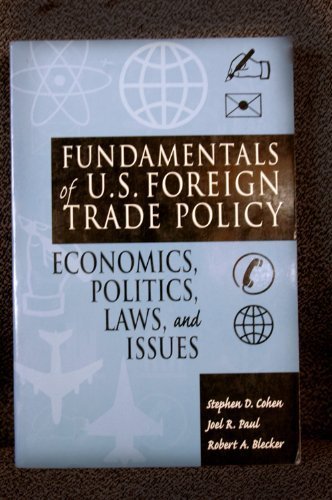 technical//fundamentals-of-u-s-foreign-trade-policy-economics-politics-laws-and-issues-9780813317472