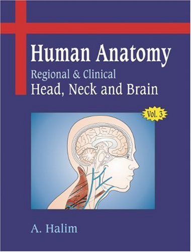 HUMAN ANATOMY:REGIONAL & CLINICAL HEAD,NECK AND BRAIN,VOL-3