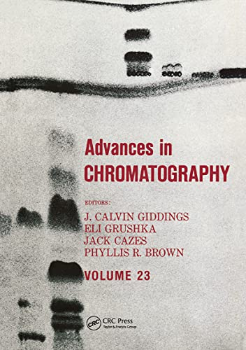 ADVANCES IN CHROMATOGRAPHY: VOL 23 (ADVANCES IN CHROMATOGRAPHY) medical/pharmacology/advances-in-chromatography-vol-23-advances-in-chromatography--9780824770754