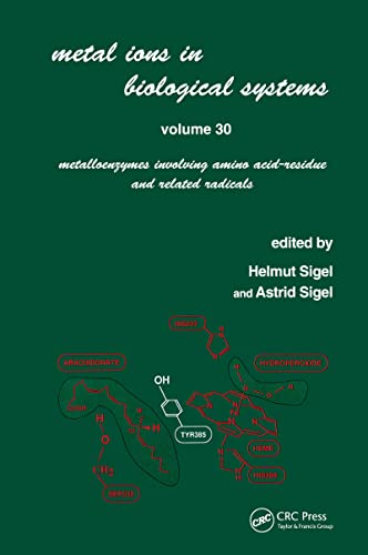 METAL IONS IN BIOLOGICAL SYSTEMS: METALLOENZYMES INVOLVING AMINO ACID-RESIDUE AND RELATED RADICALS V. 30 (METAL IONS IN BIOLOGICAL SYSTEMS) medical/biochemistry/metal-ions-in-biological-systems-metalloenzymes-involving-amino-acid-residue-and-related-radicals-v-30-metal-ions-in-biological-systems--9780824790936