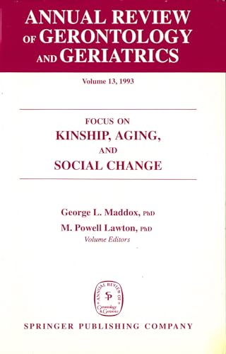 ANNUAL REVIEW OF GERONTOLOGY AND GERIATRICS, VOLUME 13, 1993: FOCUS ON KINSHIP, AGING, AND SOCIAL CHANGE medical/geriatrics-medicine/annual-review-of-gerontology-and-geriatrics-volume-13-1993-focus-on-kinship-aging-and-social-change-9780826164957