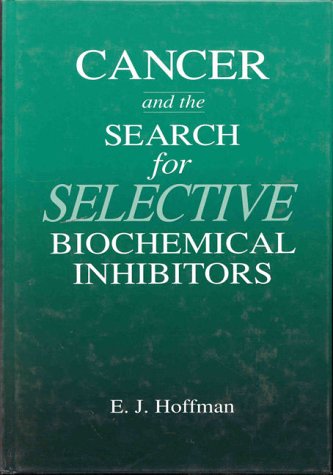 medical/oncology/cancer-and-the-search-for-selective-biochemical-inhibitors-9780849391187