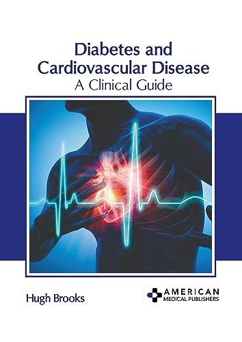 DIABETES AND CARDIOVASCULAR DISEASE: A CLINICAL GUIDE