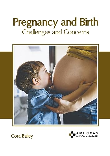 PREGNANCY AND BIRTH: CHALLENGES AND CONCERNS