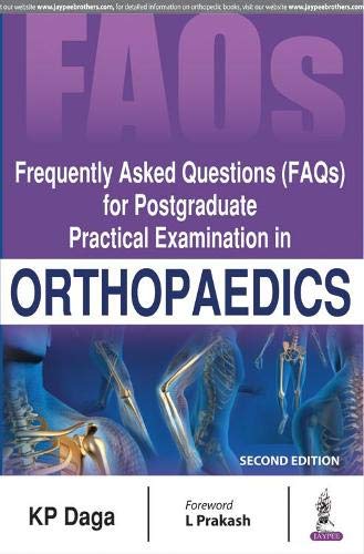 FREQUENTLY ASKED QUESTIONS (FAQS) FOR POSTGRADUATE PRACTICAL EXAMINATION IN ORTHOPAEDICS medical/orthopaedics/frequently-asked-questions-faqs-for-postgraduate-practical-examination-in-orthopaedics-9789352703616