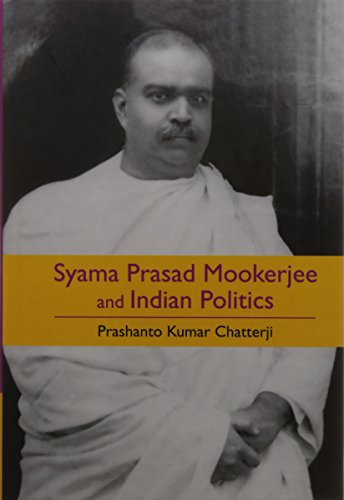 technical//syama-prasad-mookerjee-and-indian-politics-revised--9789384463458