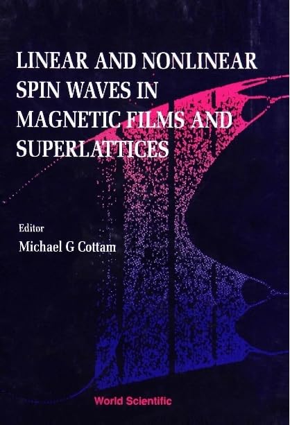 technical/mathematics/linear-and-nonlinear-spin-waves-in-magnetic-films-and-superlattices-9789810210069