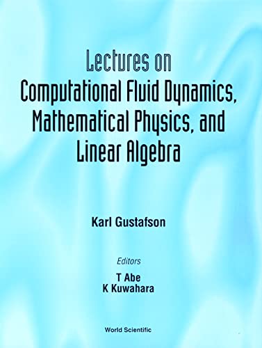 technical/mathematics/lectures-on-computational-fluid-dynamics-mathematical-physics-and-linear-algebra-9789810232139