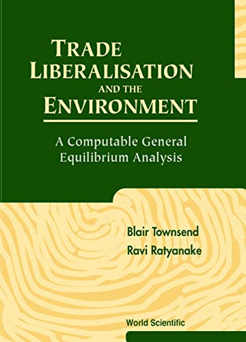technical//trade-liberalisation-and-the-environment-a-computable-general-equilibrium-analysis-9789810241940