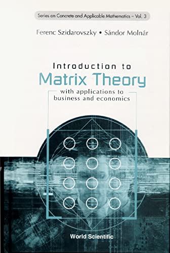 technical/mathematics/introduction-to-matrix-theory-with-applications-to-business-and-economics-concrete-and-applicable-mathematics-vol-3-9789810245047