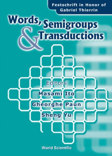 technical/general/words-semigroups-and-transductions-festschrift-in-honor-of-gabriel-thierrin-9789810247393