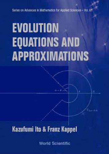 technical/mathematics/evolution-equations-and-approximations-vol-61-9789812380265